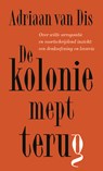 De kolonie mept terug - Adriaan van Dis - 9789045050607