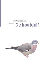 De houtduif, Hay Wijnhoven -  - 9789045050904