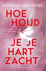 Hoe houd je je hart zacht, Natascha van Weezel -  - 9789045051192