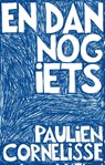 En dan nog iets - Paulien Cornelisse - 9789045051932