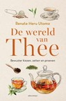 De wereld van thee - Renate Heru Utomo - 9789045052915