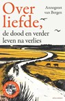 Over liefde, - Annegreet van Bergen - 9789045052984