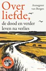 Over liefde, - Annegreet van Bergen - 9789045052991