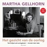 Het gezicht van de oorlog - Martha Gellhorn ; Geert Mak - 9789045053103