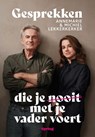 Gesprekken die je nooit met je vader voert - Annemarie Lekkerkerker ; Michiel Lekkerkerker - 9789045053806