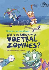 Wie is er bang voor de voetbalzombies?, Simon van der Geest -  - 9789045119892