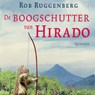 De boogschutter van Hirado - Rob Ruggenberg - 9789045122397
