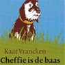 Cheffie is de baas - Kaat Vrancken - 9789045122687