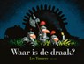 Waar is de draak? - Leo Timmers - 9789045124049