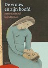 De vrouw en zijn hoofd - Benny Lindelauf - 9789045130293