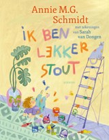 Ik ben lekker stout, Annie M.G. Schmidt -  - 9789045131122