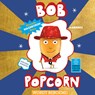 Bob Popcorn wordt beroemd - Maranke Rinck ; Martijn van der Linden - 9789045131900