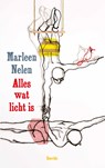 Alles wat licht is - Marleen Nelen - 9789045132440