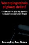 Verzorgingstehuis of plaats delict? - René Diekstra - 9789045202877