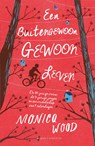 Een buitengewoon gewoon leven - Monica Wood - 9789045211459
