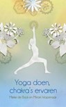 Yoga doen, chakra's ervaren - Mieke de Bock ; Miriam Wapenaar - 9789045311845