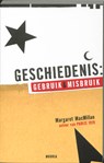 Geschiedenis: gebruik en misbruik - Margaret MacMillan - 9789045800844