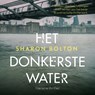 Het donkerste water - Sharon Bolton - 9789046171523