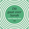 Dit gaat over Sarah - Pauline Delabroy-Allard - 9789046173183