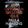 Een langzaam smeulend vuur - Paula Hawkins - 9789046175286