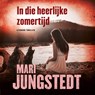 In die heerlijke zomertijd - Mari Jungstedt - 9789046176535