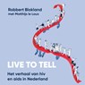 Live to tell - Robbert Blokland ; Matthijs le Loux - 9789046180846
