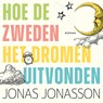 Hoe de Zweden het dromen uitvonden - Jonas Jonasson - 9789046181317