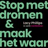 Stop met dromen & maak het waar - Lacy Phillips - 9789046182130
