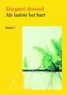 Als laatste het hart - Margaret Atwood - 9789046312308