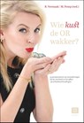Wie kust de OR wakker? - Marloes Pomp ; Bob Vermaak - 9789046607886
