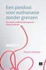 Een pleidooi voor euthanasie zonder grenzen - Patrick Herbots - 9789046611616