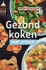Gezond koken met smaak - Stefan Ruysschaert - 9789046613023