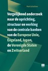 Vergelijkend onderzoek naar de oprichting, structuur en werking van de centrale banken van de Europese Unie, Engeland, Japan, de Verenigde Staten en Zwitserland - Mark Scholliers - 9789046613047