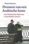Dromen van een Arabische lente - Petra Stienen - 9789046803202