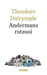 Andermans rotzooi - Theodore Dalrymple - 9789046812914