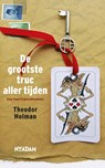 De grootste truc aller tijden - Theodor Holman - 9789046814994