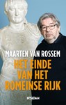 Het einde van het Romeinse Rijk - Maarten van Rossem - 9789046819098