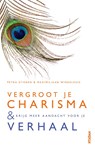 Vergroot je charisma & krijg meer aandacht voor je verhaal - Petra Stienen ; Maximiliaan Winkelhuis - 9789046825105
