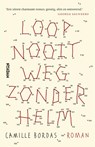 Loop nooit weg zonder helm - Camille Bordas - 9789046825501
