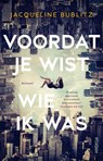 Voordat je wist wie ik was - Jacqueline Bublitz - 9789046827505