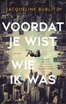 Voordat je wist wie ik was - Jacqueline Bublitz - 9789046827512