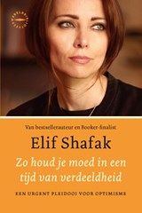 Zo houd je moed in een tijd van verdeeldheid, Elif Shafak -  - 9789046828151