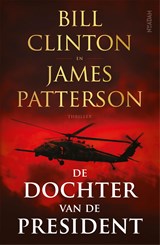 De dochter van de President, Bill Clinton ; James Patterson -  - 9789046828557