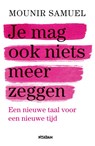 Je mag ook niets meer zeggen - Mounir Samuel - 9789046829394