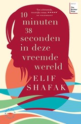 10 minuten 38 seconden in deze vreemde wereld, Elif Shafak -  - 9789046830277