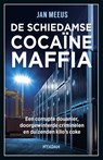 De Schiedamse cocaïnemaffia - Jan Meeus - 9789046831519