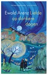 Liefde op donkere dagen - Ewald Arenz - 9789046831885