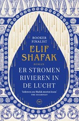 Er stromen rivieren in de lucht, Elif Shafak -  - 9789046832073