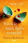 Wat ik je niet heb verteld - Emma Robinson - 9789046835333
