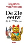 De 21e eeuw, die in 1979 begon - Maarten van Rossem - 9789046835630